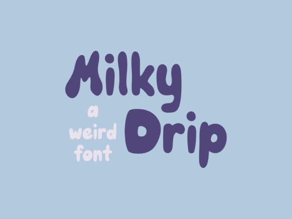 Evaluating Milky Drip: A Versatile Display Font for Creative Projects
